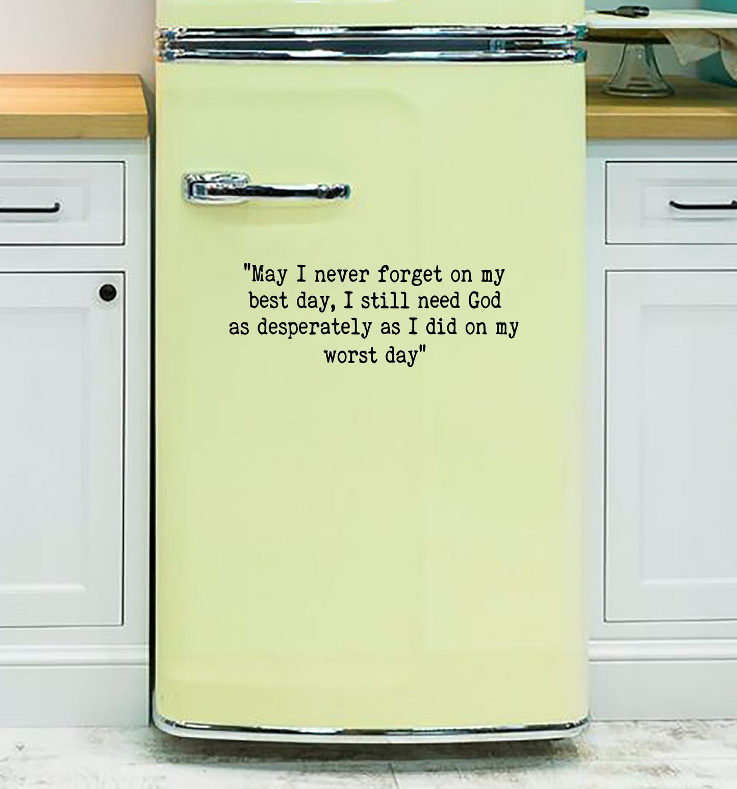 May I never forget on my best day ... Christian Vinyl Decal Sticker