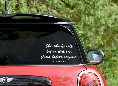 She who kneels before God can stand before anything Vinyl Decal Sticker