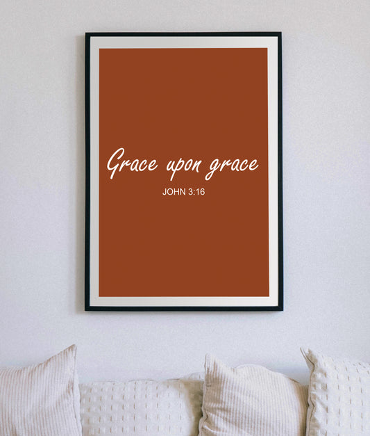 Grace upon Grace Christian Quote, Scripture, Bible Verse Poster Wall Art