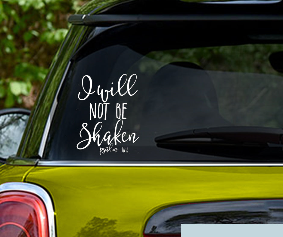 I Will Not Be Shaken Christian Quote Vinyl Decal Sticker
