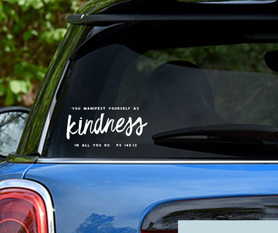 You Manifest Yourself As Kindness Christian Quote Scripture Vinyl Decal Sticker
