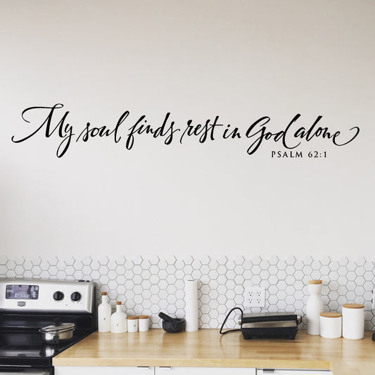 My soul finds rest in God alone - Bedroom Wall Decor - Psalm Quote Wall Decal - Christian Vinyl Decal Sticker