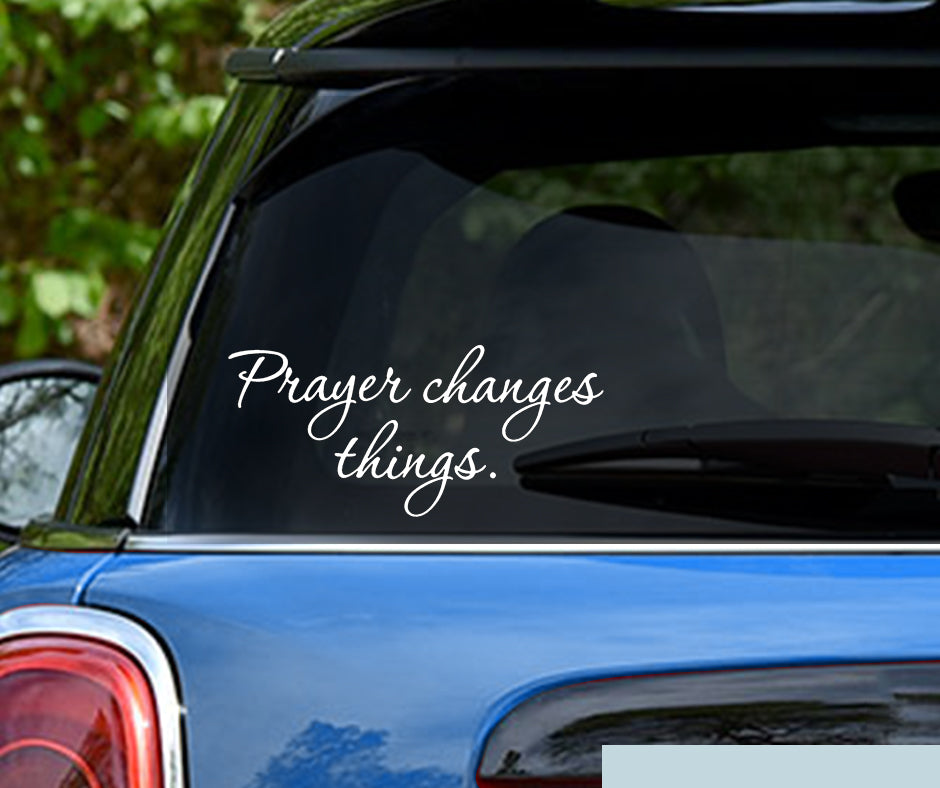 Prayer Changes Things Christian Quote Scripture Vinyl Decal Sticker