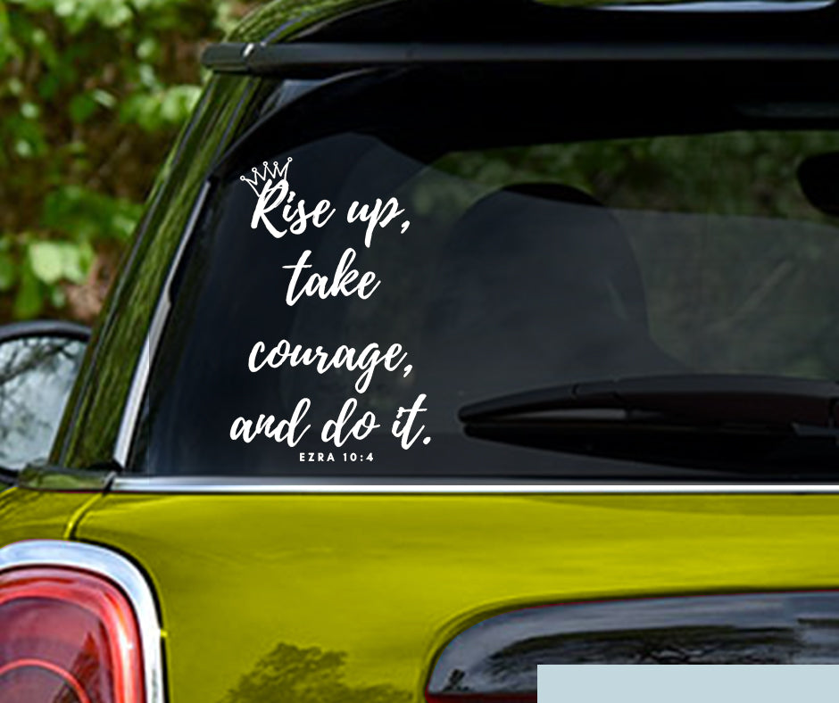 Rise Up And Take Courage Christian Quote Vinyl Decal Sticker