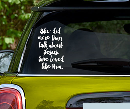 She Did More Than Just Talked About Jesus Christian Quote Vinyl Decal Sticker