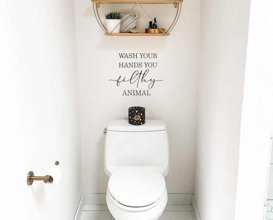 Wash Your Hands Your Filthy Animal Bathroom, Toilet, Washroom, Restroom Vinyl Decal Sticker Wall Decor
